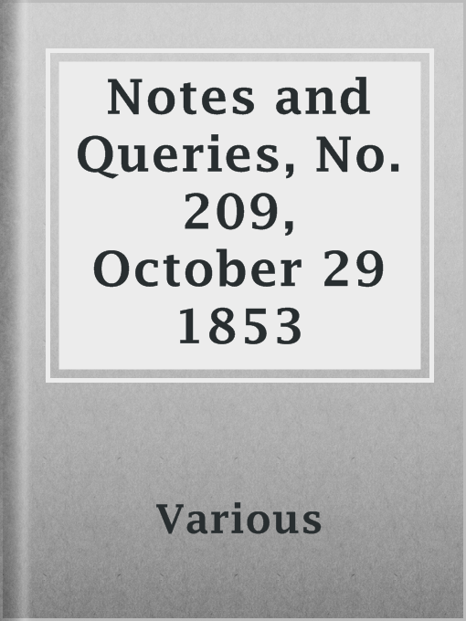 Title details for Notes and Queries, No. 209, October 29 1853 by Various - Available
